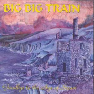 Big Big Train - Goodbye to the Age of Steam