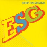 ESG - Keep On Moving