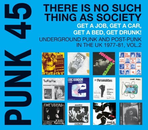 - Punk 45:There Is No Such Thing As Society - Underground Punk In The UK 1977-81