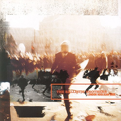 Ballistic Brothers , The - London Hooligan Soul