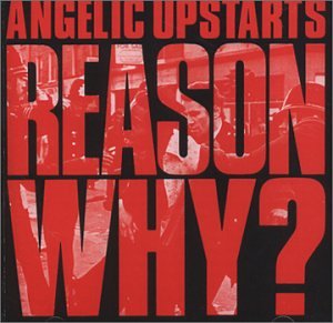 Angelic Upstarts - Reason Why?