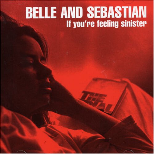 Belle and Sebastian - If you're feeling sinister