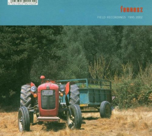 Fennesz - Field Recordings 1995-2002