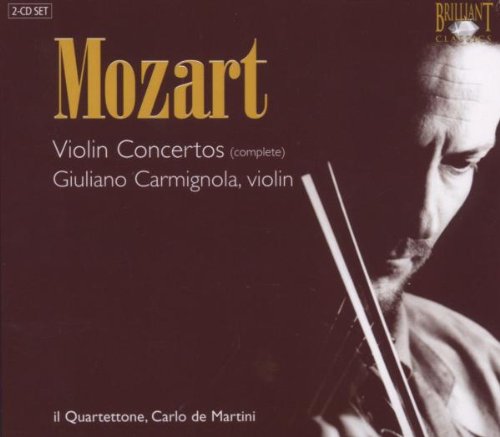 Mozart , Wolfgang Amadeus - Violin Concertos (Complete) (Carmignola, Il Quartettone, Carlo De Martini)