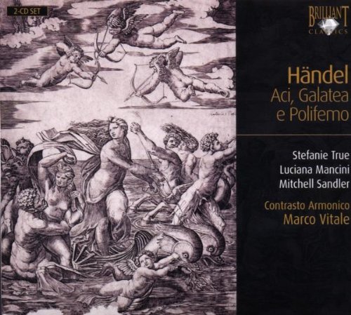 Händel , Georg Friedrich - Aci, Galatea E Polifemo (True, Mancini, Sandler, Vitale)