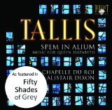 Tallis , Thomas - Spem In Alium (Music For Queen Elizabeth) (Chapelle Du Roi, Dixon)