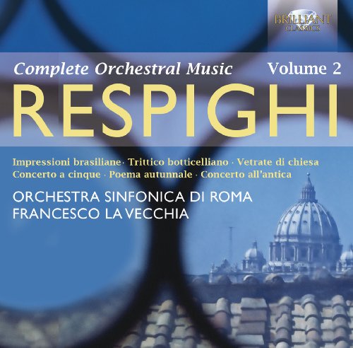 - Respighi: Orchesterwerke Vol.2
