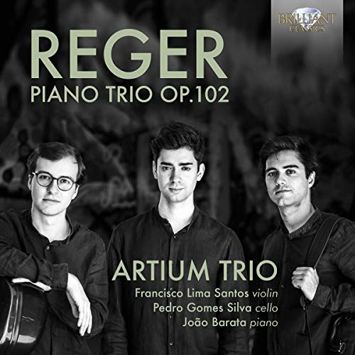 Reger , Max - Piano Trio, Op. 102 (Atrium Trio: Santos, Silva, Barata)