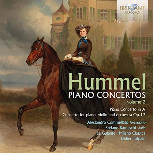 Commellato, Barneschi, la Galante, Hummel,Johann Nepomuk - Hummel:Piano Concertos,Vol.2