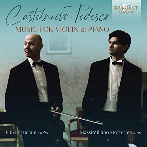 Castelnuovo-Tedesco , Mario - Music For Violin & Piano (Luciani, Motterle)