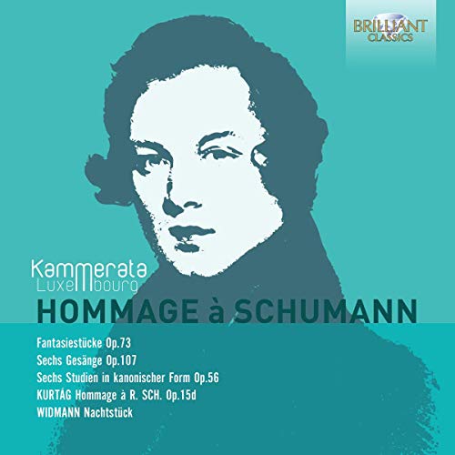 Kammerata Luxembourg - Hommage A Schumann: Fantasiestücke, Op.73 / Sechs Gesänge, Op. 107 / Sechs Studien in kanonischer Form, Op.56 / Kurtag / Widman