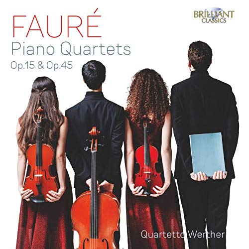 Quartetto Werther, Faure,Gabriel Urbain - Faure:Piano Quartets Op.15 & Op.45