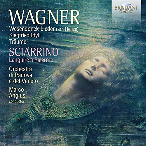 Angius , Marco & Orchestra Di Padova E Del Veneto - Wagner: Wesendonck-Lieder / Siegfried-Idyll / Träume - Sciarrino: Languire A Palermo