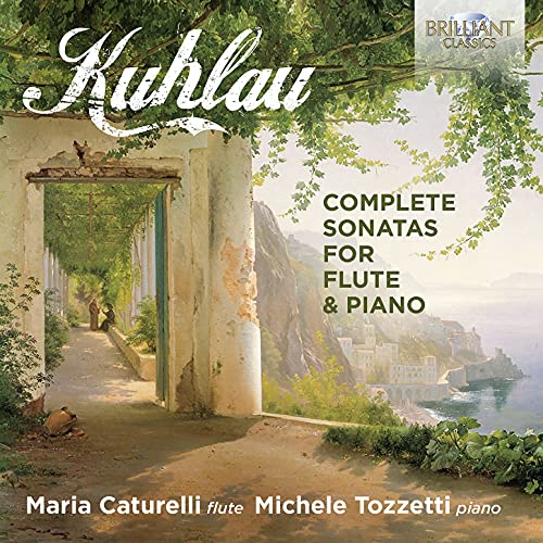 Kuhlau , Friedrich - Complete Sonatas For Flute & Piano (Caturelli, Tozzetti)