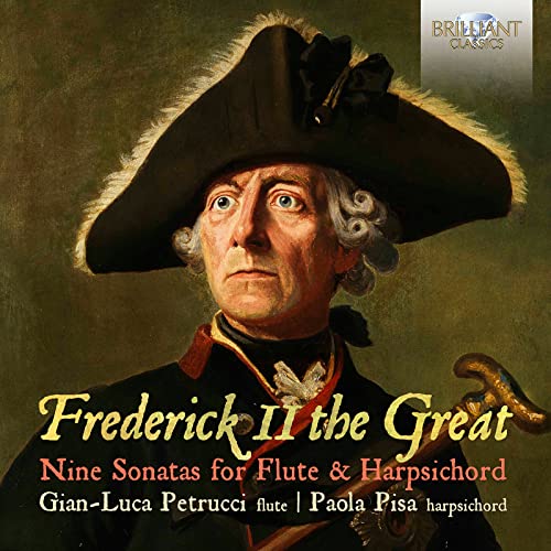 Petrucci,Gian-Luca, Pisa,Paola, The Great,Frederick II - Frederick the Great:Nine Sonatas
