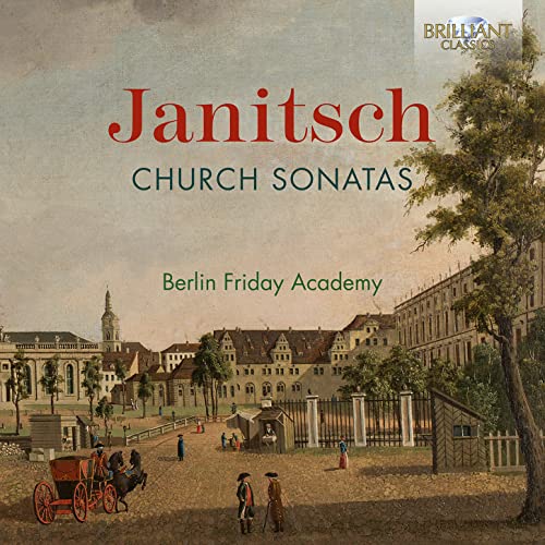 Berlin Friday Academy, Janitsch,Johann Gottlieb - Janitsch:Church Sonatas