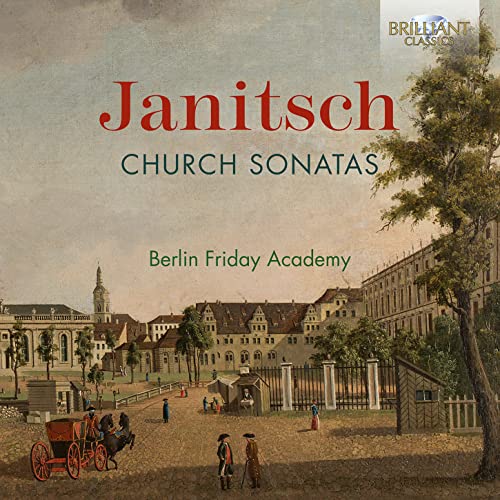 Janitsch , Johann Gottlieb - Church Sonatas (Berlin Friday Academy)