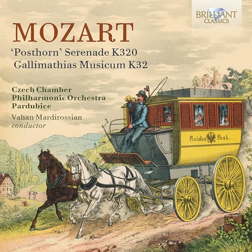 Mozart , Wolfgang Amadeus - 'Posthorn' Serenade K320 / Gallimathias Musicum K32 (Mardirossian)