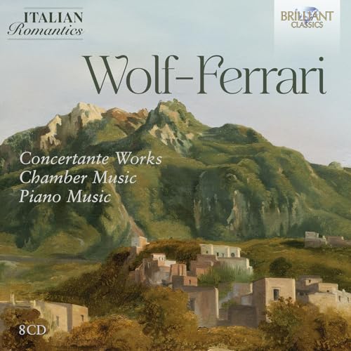 Wolf-Ferrari , Ermanno - Concertante Works / Chamber Music / Piano Music