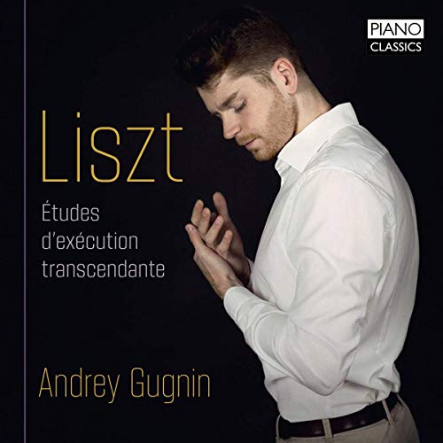 Andrey Gugnin - Liszt:Etudes d'Execution Transcendante