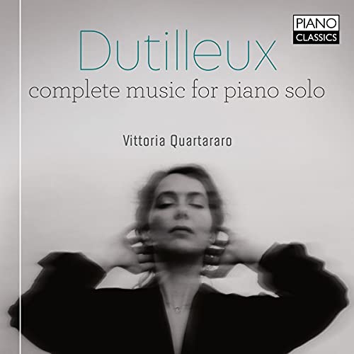 Quartararo,Vittoria, Dutilleux,Henri - Dutilleux:Complete Music for Piano Solo