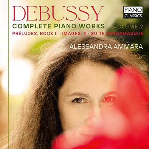 Debussy , Claude - Complete Piano Works 2 - Preludes, Book II / Images, Book II / Suite Bergamasque (Ammara)