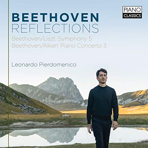 Pierdomenico , Leonardo - Beethoven Reflections - Beethoven/Liszt: Symphony No. 5 / Beethoven/Alkan: Piano Concerto 3 (Pierdomenico)