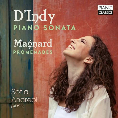 Andreoli , Sofia - D'Indy: Piano Sonata / Magnard: Promenades