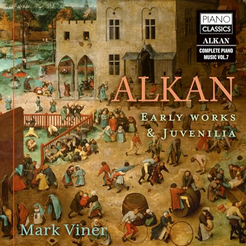 Alkan , Charles-Valentin - Early Works & Juvenilia (Viner)