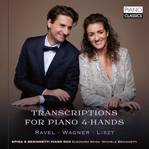 Spina , Eleonora & Benignetti , Michele - Transcriptions For Piano 4-Hands By Ravel Wagner Liszt