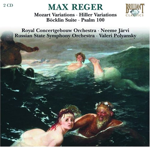 Reger , Max - Mozart Variations / Hiller Variations / Böcklin Suite / Psalm 100 (Jörvi, Polyansky)