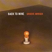 Groove Armada - Back to Mine