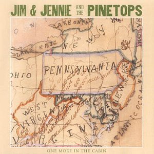 Jim & Jennie And The Pinetops - One More In The Cabin