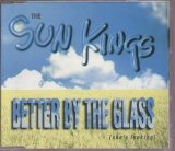 Sun Kings - Better By the Glass (UK Import) (Maxi)