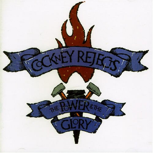 Cockney Rejects - The Power & The Glory