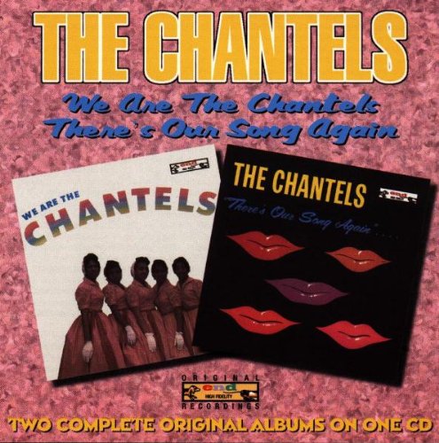 Chantels , The - We are the Chantels / There's Our Song Again