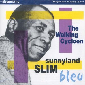 Sunnyland Slim - The Walking Cycloon