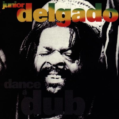 Junior Delgado - Dance a dub