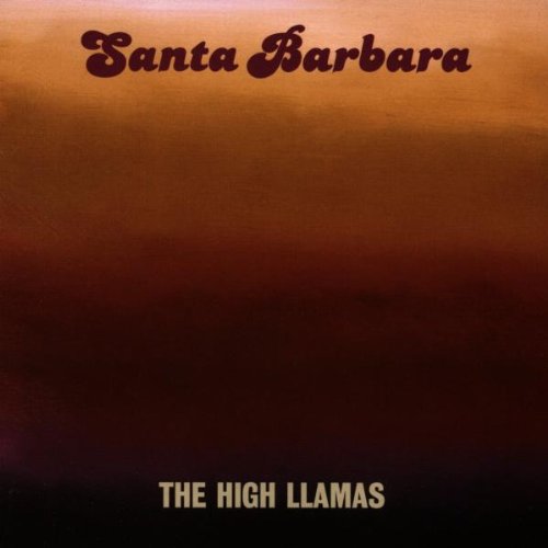 High Llamas , The - Santa Barbara