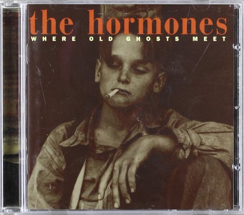 the Hormones - Where Old Ghosts Meet
