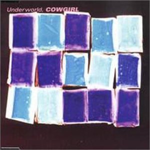 Underworld - Cowgirl (Maxi)