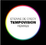 Crecy , Etienne De - Tempovision - Remixes