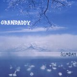 Grandaddy - Just Like the Fambly Cat