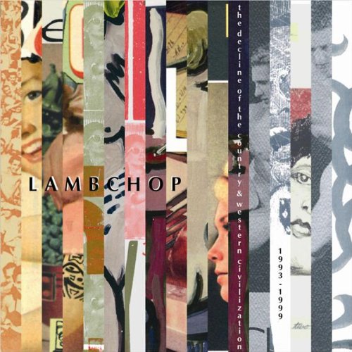 Lambchop - The Decline of the Country & Western Civilization (1993 - 1999)