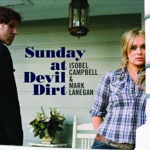 Campbell , Isobel & Lanegan , Mark - Sunday at Devil Dirt