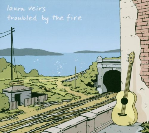 Laura Veirs - Troubled By the Fire