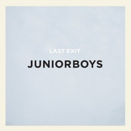 Junior Boys - Last Exit