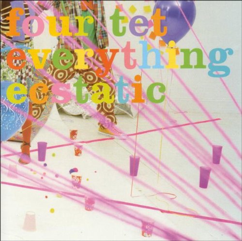 Four Tet - Everything Ecstatic