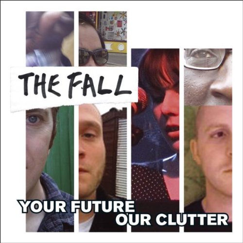 the Fall - Your Future,Our Clutter