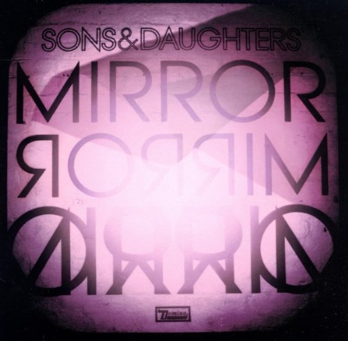 Sons and Daughters - Mirror Mirror